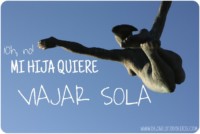 SOLA VIAJAR QUIERE MIHIJA