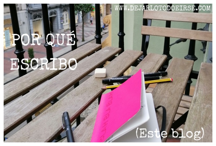 POR QUÉ ESCRIBO (ESTE BLOG)